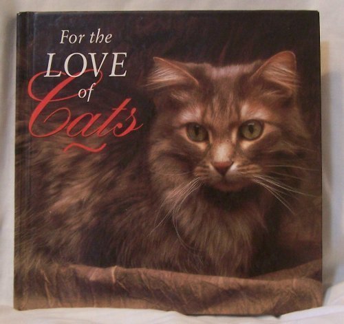 Imagen de archivo de For the Love of Cats a la venta por Better World Books