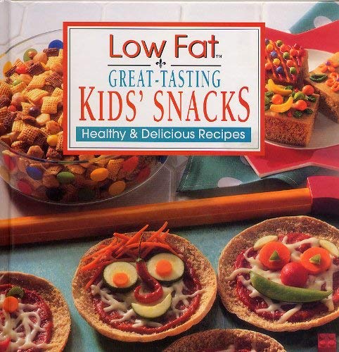 Stock image for Low Fat Great-tasting Kids' Snacks for sale by Better World Books