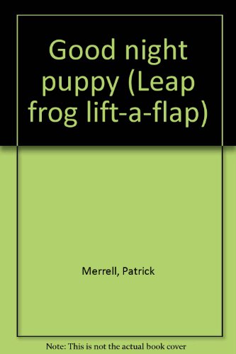 9780785316626: Title: Good Night Puppy Leap Frog LiftaFlap