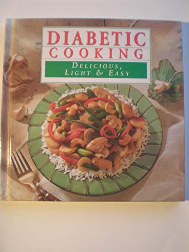 Beispielbild fr Diabetic Cooking : Delicious, Light and Easy zum Verkauf von Better World Books
