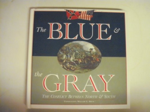 Beispielbild fr The Blue and the Gray : The Conflict Between North and South zum Verkauf von Better World Books