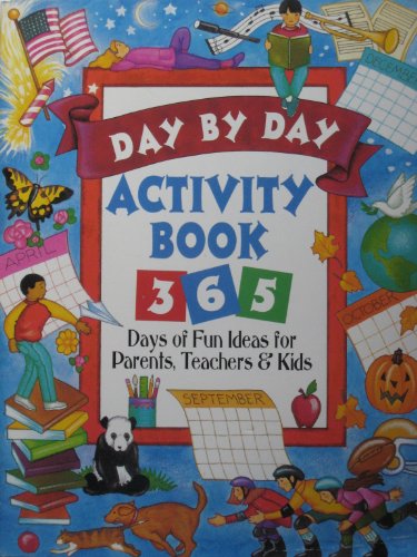 Imagen de archivo de Day by day activity book: 365 days of fun ideas for parents, teachers, and kids a la venta por St Vincent de Paul of Lane County