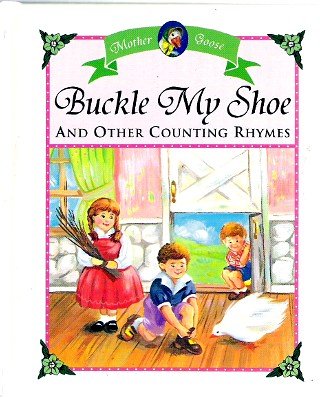 Beispielbild fr Buckle My Shoe and Other Counting Rhymes (Mother Goose, Little Mother Goose House) zum Verkauf von SecondSale