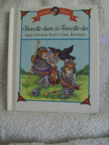 Beispielbild fr Tweedle-dum & Tweedle-dee and Other Silly-Time Rhymes (Little Mother Goose House) zum Verkauf von Wonder Book