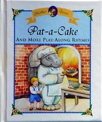 Imagen de archivo de PAT-A-CAKE and more play-along rhymes Mother Goose a la venta por 2Vbooks