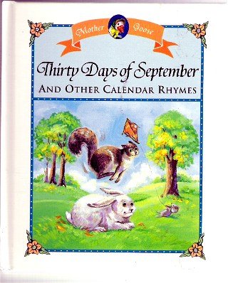 Beispielbild fr Thirty Days of September and Other Calendar Rhymes (Mother Goose, Little Mother Goose House) zum Verkauf von 2Vbooks