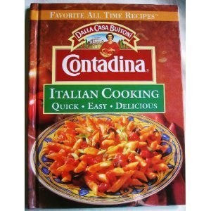 Imagen de archivo de Contadina Italian cooking: Quick, easy, delicious (Favorite all time recipes) a la venta por Your Online Bookstore