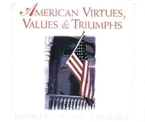 Beispielbild fr American virtues, values & triumphs zum Verkauf von Wonder Book