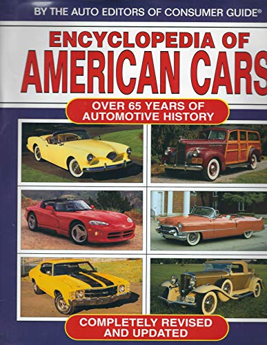 Encyclopedia of American Cars: Over 65 Years of Automotive History - Auto Editors of Consumer Guide