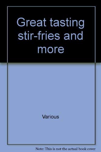 Stock image for Great Tasting Stir-Fries and More for sale by Alf Books