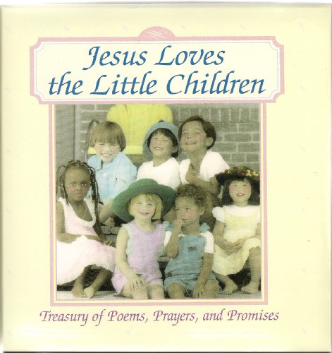 9780785318361: Jesus Loves the Little Children: Treasury of Poems, Prayers, and Promises