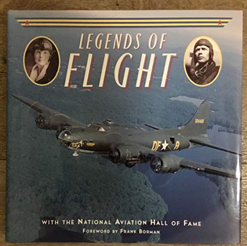 Imagen de archivo de Legends of flight: With the National Aviation Hall of Fame a la venta por SecondSale