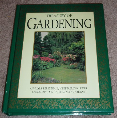 Beispielbild fr Treasury of Gardening: Annuals, Perennials, Vegetables & Herbs, Landscape Design, Specialty Gardens zum Verkauf von Better World Books