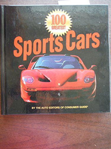 100 Greatest Sports Cars (9780785319603) by Consumer Guide