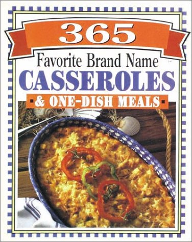 Beispielbild fr 365 Brand Name Casseroles & One-Dish Meals zum Verkauf von SecondSale