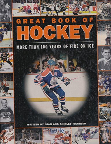 Stock image for Great Book of Hockey : More Than 100 Years of Fire on Ice for sale by Better World Books