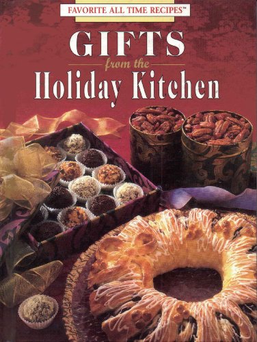 Imagen de archivo de Gifts from the holiday kitchen (Favorite all time recipes) a la venta por Aragon Books Canada