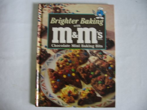 Stock image for Brighter Baking with M&M's Brand Chocolate Mini Baking Bits for sale by SecondSale