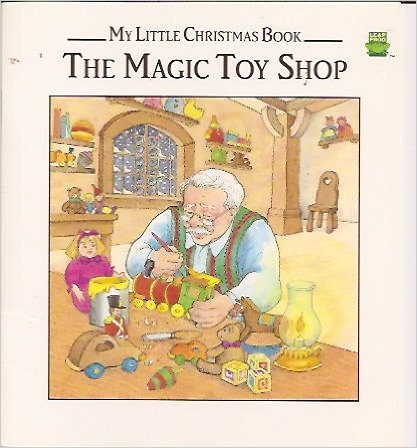 Stock image for The Magic Toy Shop (My Little Christmas Book) for sale by Your Online Bookstore