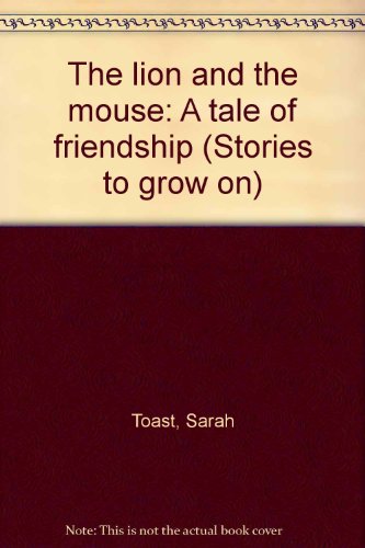 Beispielbild fr The lion and the mouse: A tale of friendship (Stories to grow on) zum Verkauf von Wonder Book