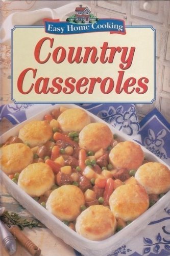 Beispielbild fr Country Casseroles Easy Home Cooking zum Verkauf von SecondSale