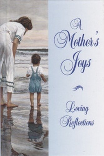 Stock image for A Mother's Joy Loving Reflections for sale by Your Online Bookstore