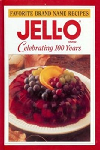 Stock image for Jell-o: Celebrating 100 years (Favorite brand name recipes) for sale by cookbookjj