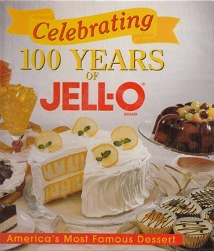 Stock image for Celebrating 100 Years of Jell-O for sale by Your Online Bookstore