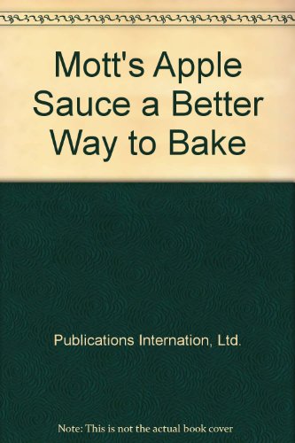 Stock image for Mott's Apple Sauce a Beter Way to BAKE for sale by Better World Books: West