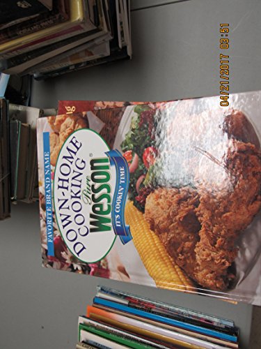 Beispielbild für Down-home cooking pure Wesson: It's cookin' time zum Verkauf von Discover Books