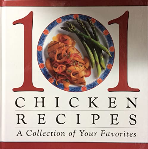 Stock image for 101 Chicken Recipes : A Collection of Your Favorites for sale by Better World Books: West