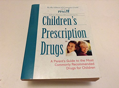 Imagen de archivo de Children's Prescription Drugs: A Parent's Guide to the Most Commonly Recommended Drugs for Children a la venta por THE OLD LIBRARY SHOP