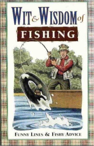 Imagen de archivo de Wit & Wisdom of Fishing a la venta por Top Notch Books