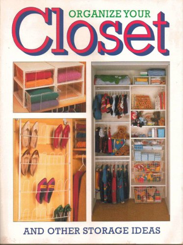 Beispielbild fr Organize Your Closet and Other Storage Ideas zum Verkauf von Wonder Book