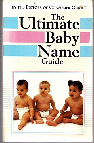 Stock image for The ultimate baby name guide (Consumer information series) for sale by SecondSale
