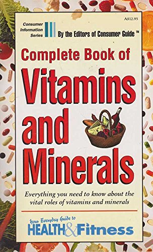 Complete book of vitamins and minerals (Consumer information series) (9780785325758) by McDonald, Arline