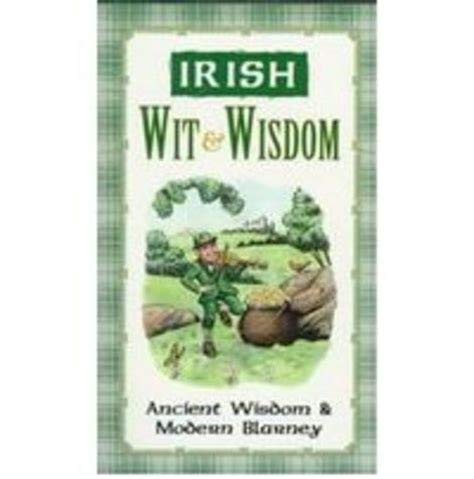 Stock image for Irish Wit & Wisdom John Hickey; Martin Hintz; Cathy Ann Tell and Malcolm McDowell Woods for sale by Mycroft's Books