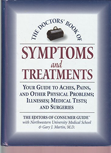 Beispielbild fr The Doctor's Book of Symptoms and Treatments : Your Guide to Aches, Pains and Other Physical Problems: Illnesses, Medical Tests and Surgeries zum Verkauf von Better World Books