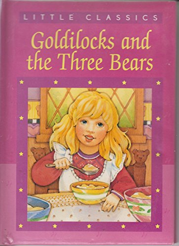 9780785326021: Title: Goldilocks and the three bears Little classics