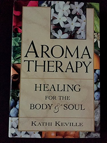 Stock image for Aromatherapy: Healing for the Body and Soul for sale by HPB-Emerald