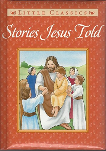 Beispielbild fr Stories Jesus Told (Little classics) zum Verkauf von Wonder Book