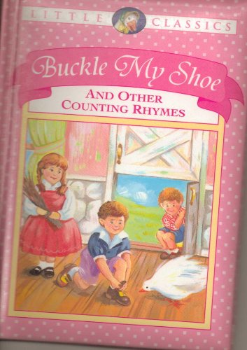 Beispielbild fr Buckle My Shoe And Other Counting Rhymes - Little Classics - Publications International, Ltd. zum Verkauf von Wonder Book