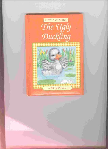 Beispielbild fr The Ugly Duckling: A Tale of Patience (Little Classics) zum Verkauf von Wonder Book