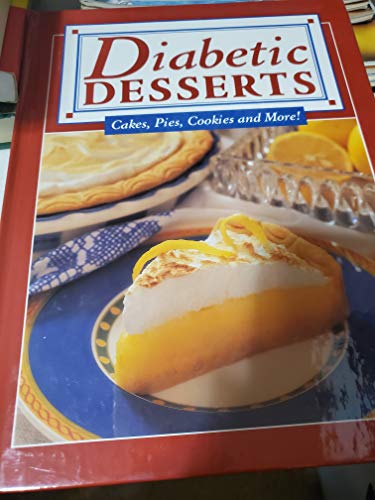 Stock image for Diabetic Desserts: Cakes, Pies, Cookies and More! for sale by Wonder Book