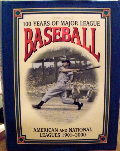 Imagen de archivo de 100 Years of Major League Baseball: American and National Leagues 1901-2000 a la venta por Better World Books