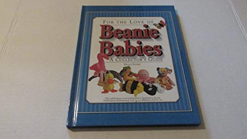 Stock image for For the love of Beanie Babies: A collector's guide for sale by ThriftBooks-Atlanta