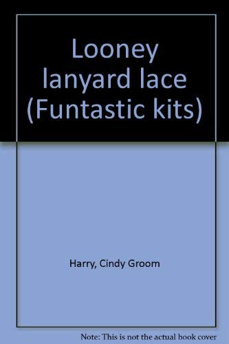 9780785339793: Title: Looney lanyard lace Funtastic kits