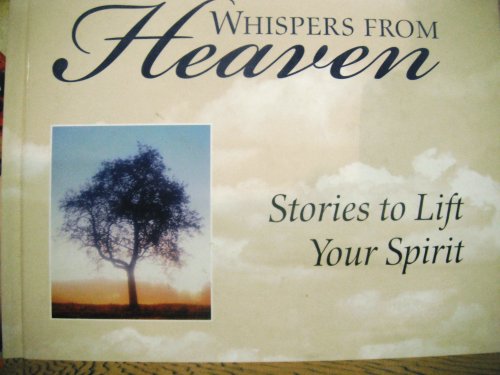 Beispielbild fr Whispers From Heaven: Stories to Lift Your Spirit zum Verkauf von Faith In Print