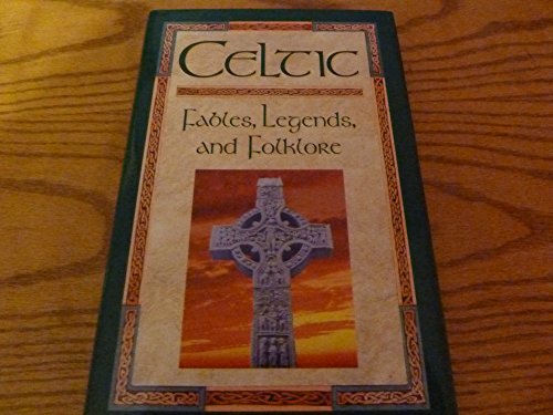 Imagen de archivo de Celtic fables, legends, and folklore a la venta por SecondSale