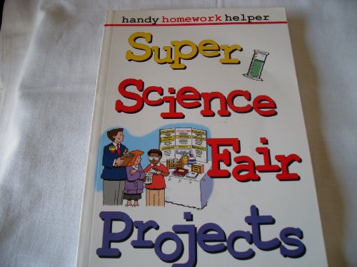 Super science fair projects (Handy homework helper) (9780785341208) by Rillero, Peter